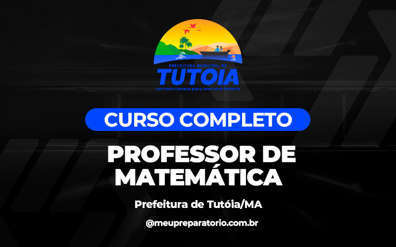 Professor de Matemática - Tutóia (MA)