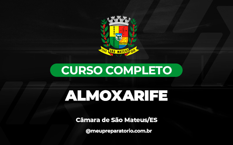 Almoxarife - Câmara de São Mateus (ES)