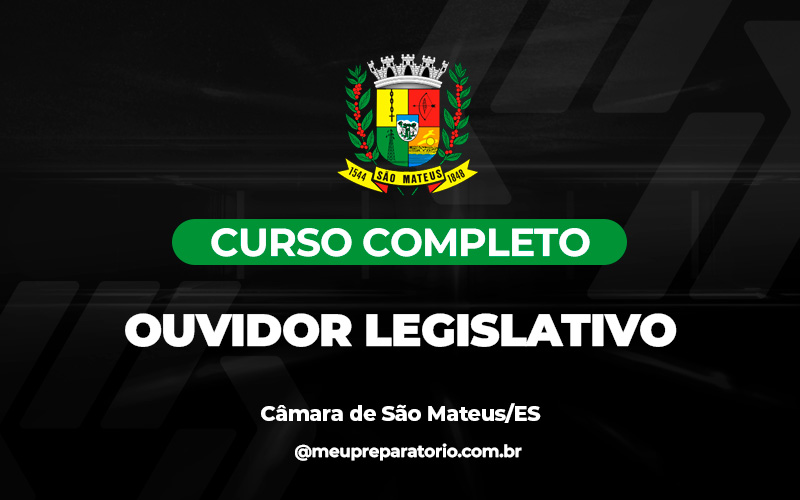 Ouvidor Legislativo - Câmara de São Mateus /ES