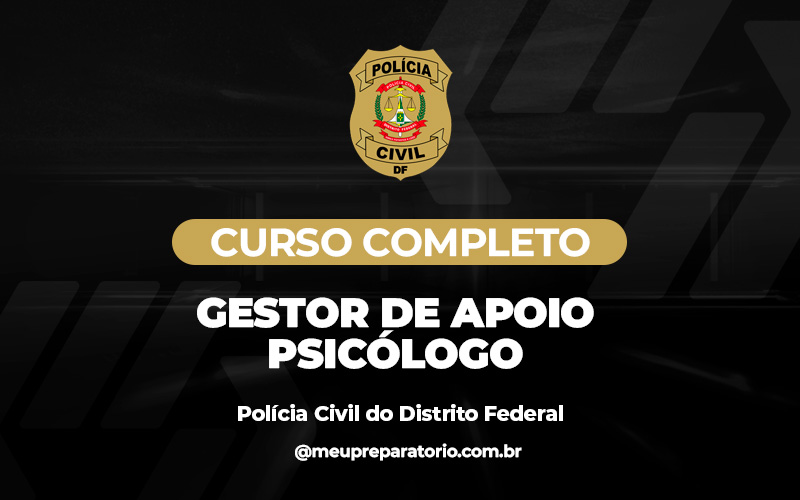 Gestor de Apoio - Psicólogo - Polícia Civil - DF ( ADMINISTRATIVO)