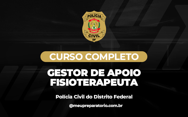 Gestor de Apoio - Fisioterapeuta - Polícia Civil - DF ( ADMINISTRATIVO)