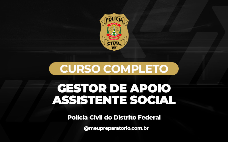 Gestor de Apoio - Assistente Social - Polícia Civil - DF ( ADMINISTRATIVO)