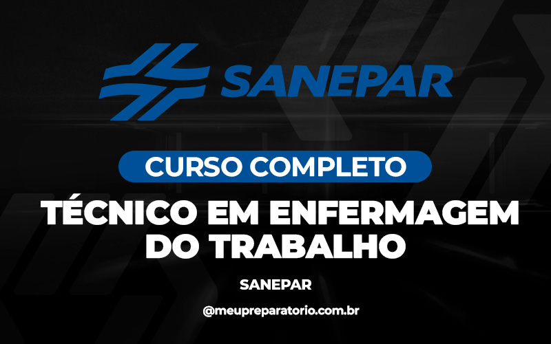 Técnico em Enfermagem do Trabalho - Companhia de Saneamento do Paraná (SANEPAR) /PR