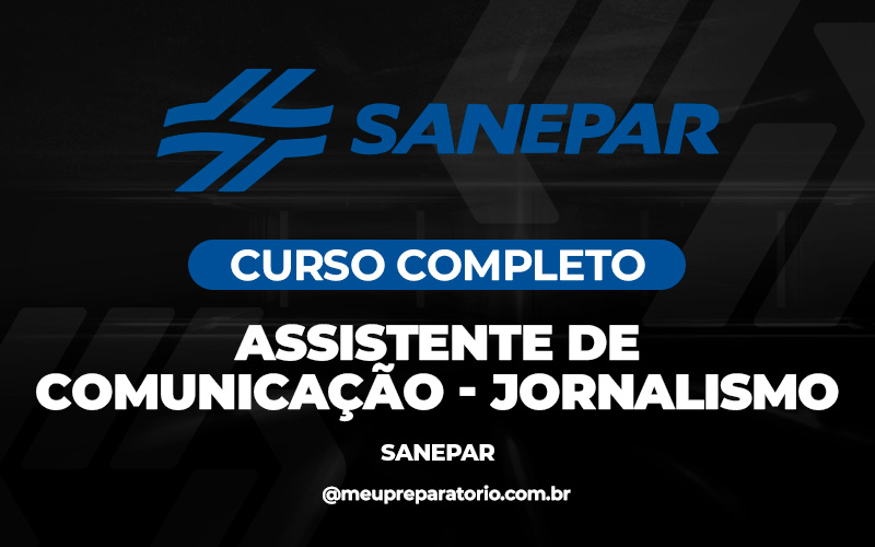 Assistente de Comunicação - Jornalismo - Companhia de Saneamento do Paraná (SANEPAR) /PR