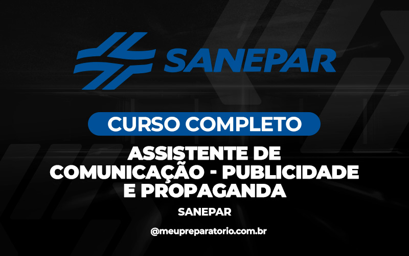 Assistente de Comunicação - Publicidade e Propaganda  - Companhia de Saneamento do Paraná (SANEPAR) /PR