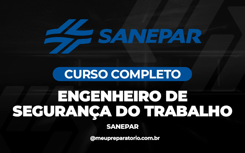 Engenheiro de Segurança do Trabalho - Companhia de Saneamento do Paraná (SANEPAR) /PR