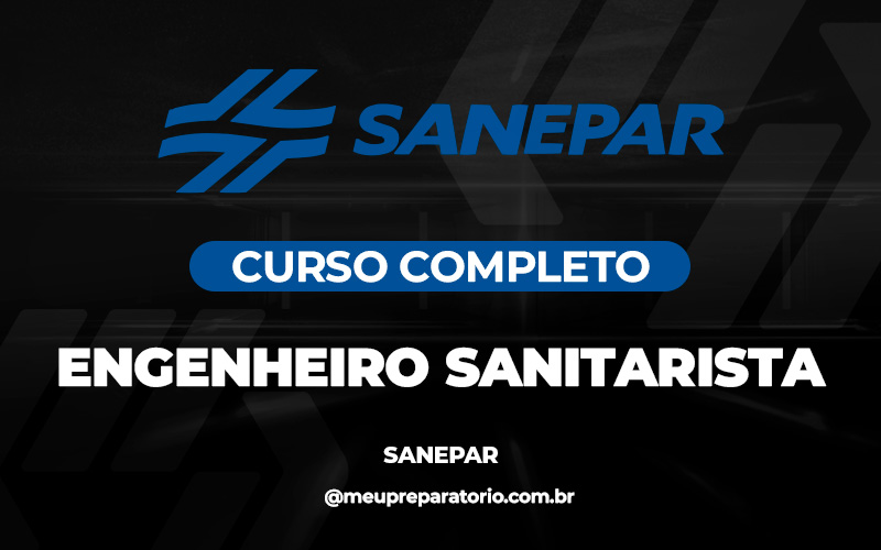 Engenheiro Sanitarista - Companhia de Saneamento do Paraná (SANEPAR) /PR