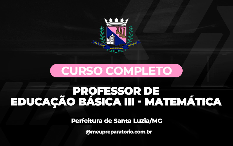 Professor de Educação Básica III - Matemática - Santa Luzia (MG)