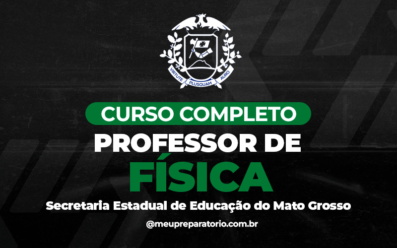 Professor Física - Mato Grosso (MT) DESATIVADO