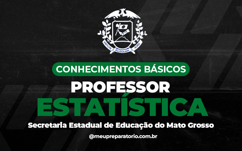 Professor Estatística (Conhecimentos Básicos)  - Mato Grosso (MT) DESATIVADO