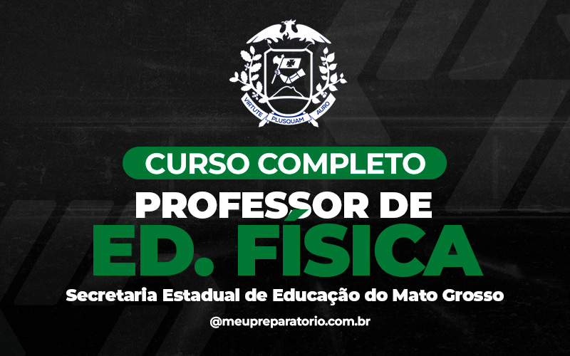 Professor de Educação Física - Mato Grosso (MT) DESATIVADO