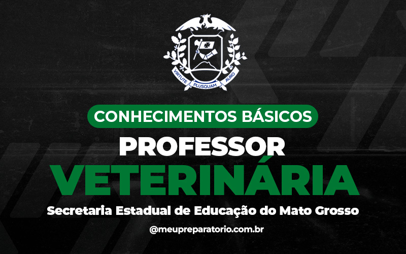 Professor de Veterinária (Conhecimentos Básicos)  - Mato Grosso (MT) DESATIVADO