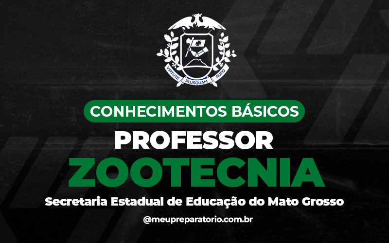 Professor de Zootecnia (Conhecimentos Básicos)  - Mato Grosso (MT) DESATIVADO