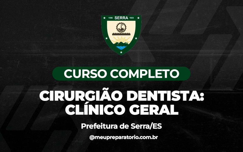 Cirurgião Dentista: Clínico Geral - Serra (ES)
