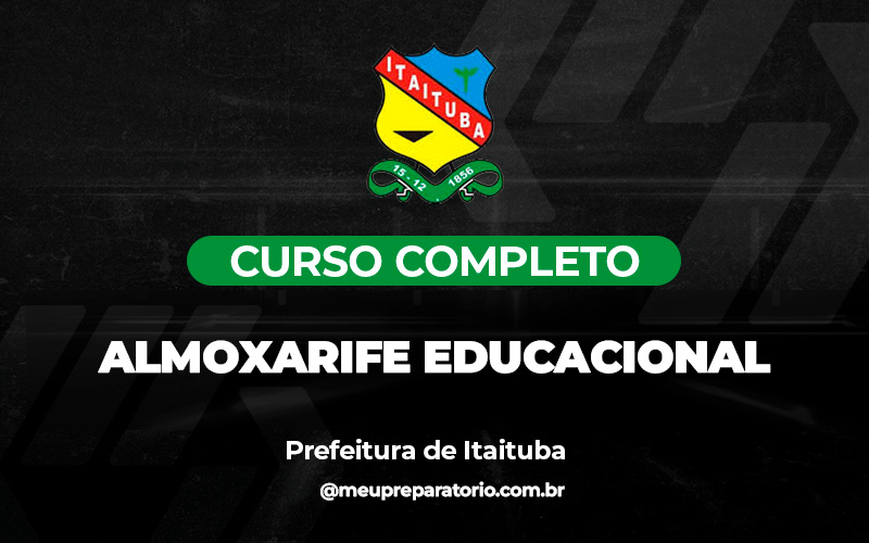 Almoxarife Educacional - Itaituba (PA)