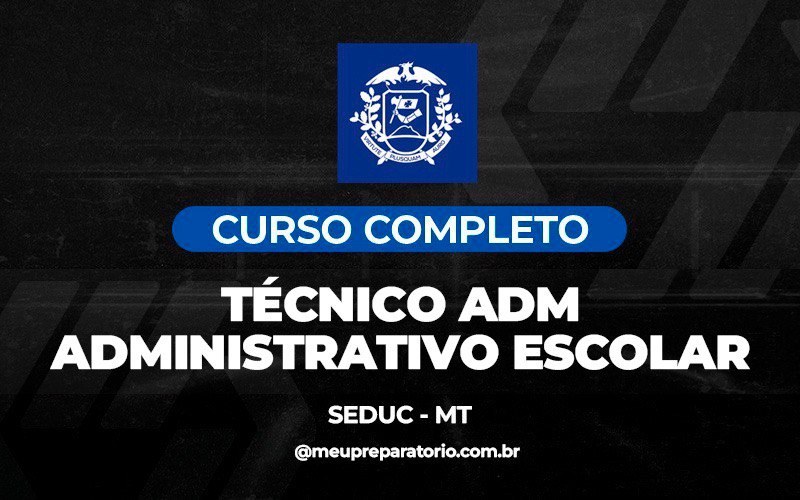 Técnico Adm - Administrativo Escolar - Mato Grosso - Seduc