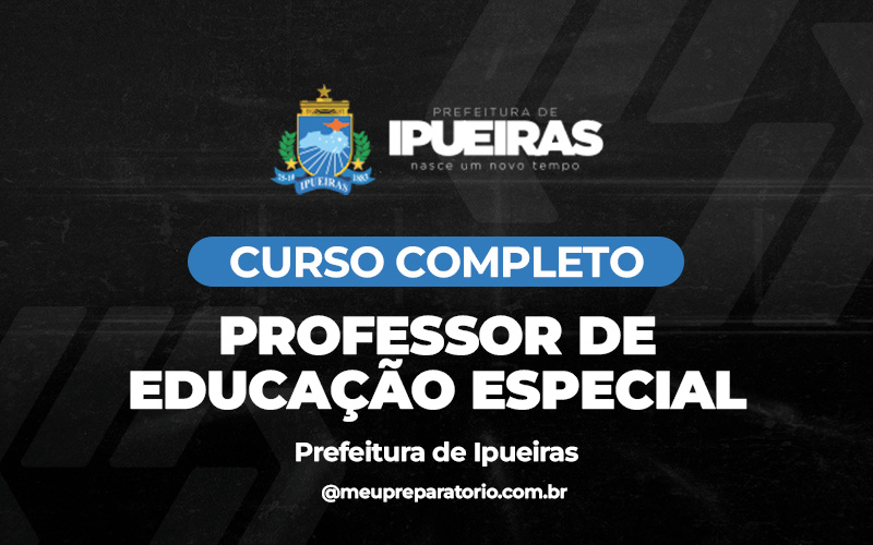 Professor de Educação Especial - Ipueiras (CE)