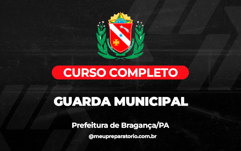 Guarda Municipal - Bragança (PA) 