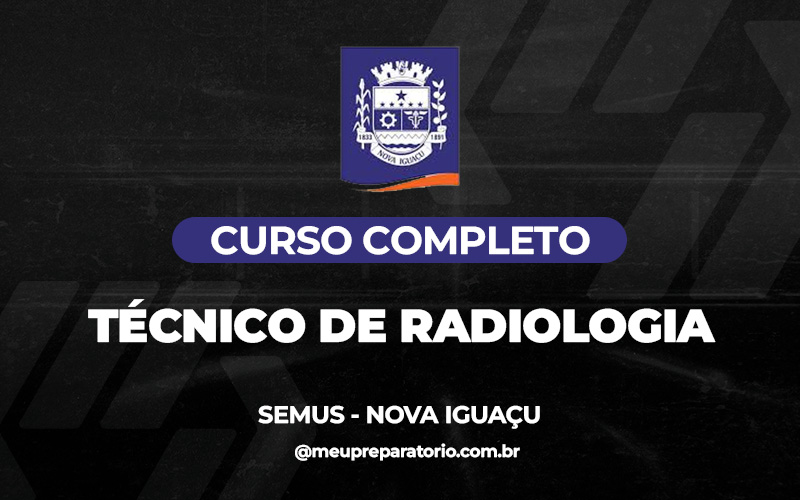 Técnico de Radiologia  - SEMUS - Nova Iguaçu (RJ)