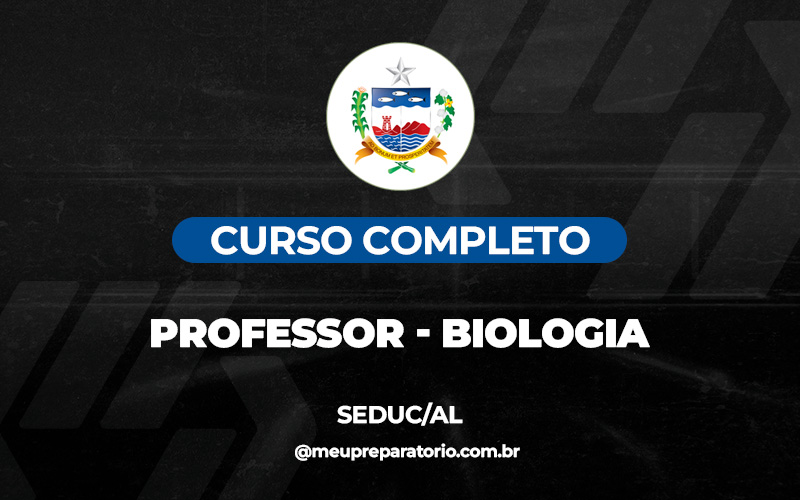 Professor de Biologia - SEDUC - Alagoas (AL)