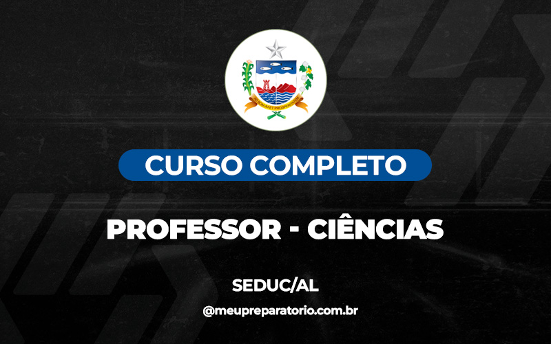 Professor de Ciências - SEDUC - Alagoas (AL)