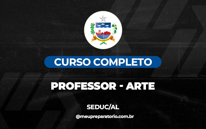 Professor de Artes - Alagoas - SEDUC (AL)