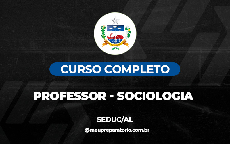Professor de Sociologia - Alagoas - SEDUC (AL)