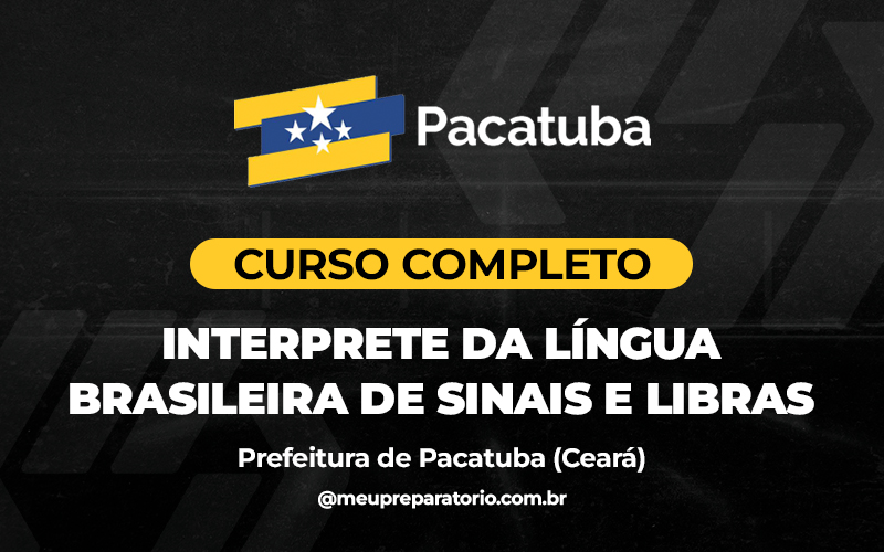 Interprete da Língua Brasileira de Sinais e Libras - Pacatuba (CE)