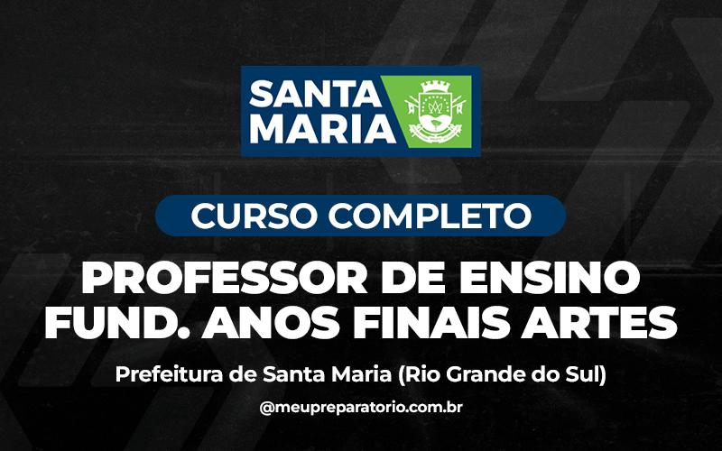 Professor de Ensino Fund. Anos Finais Artes - Santa Maria (RS)