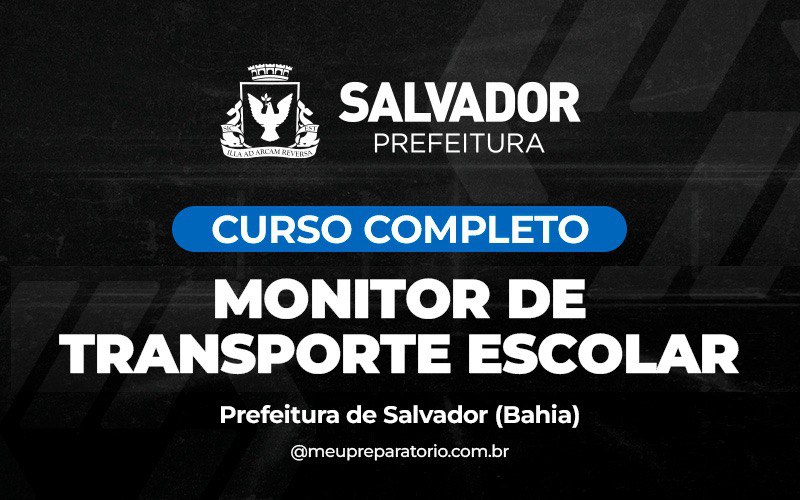 Monitor de Transporte Escolar- Salvador (BA)