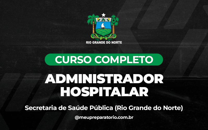 Administrador Hospitalar - Rio Grande do Norte - SESAP ( SAÚDE)