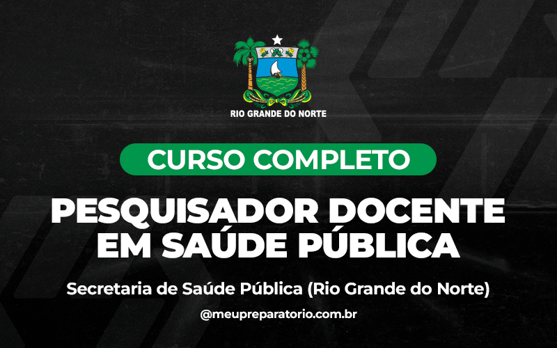 Pesquisador Docente em Saúde Pública - Rio Grande do Norte - SESAP ( SAÚDE)
