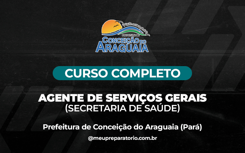 Agente de Serviços Gerais (Secretaria de Saúde) - Conceição do Araguaia (PA)