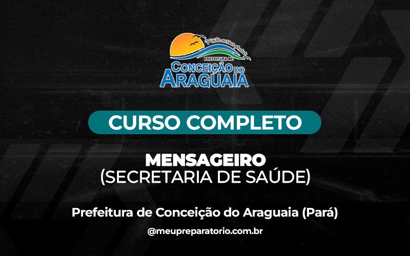Mensageiro (Secretaria de Saúde) - Conceição do Araguaia (PA)